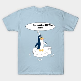 Penguin its getting Hot in here! T-Shirt